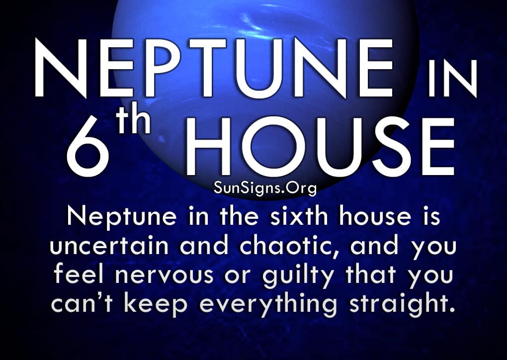 The neptune in sixth house